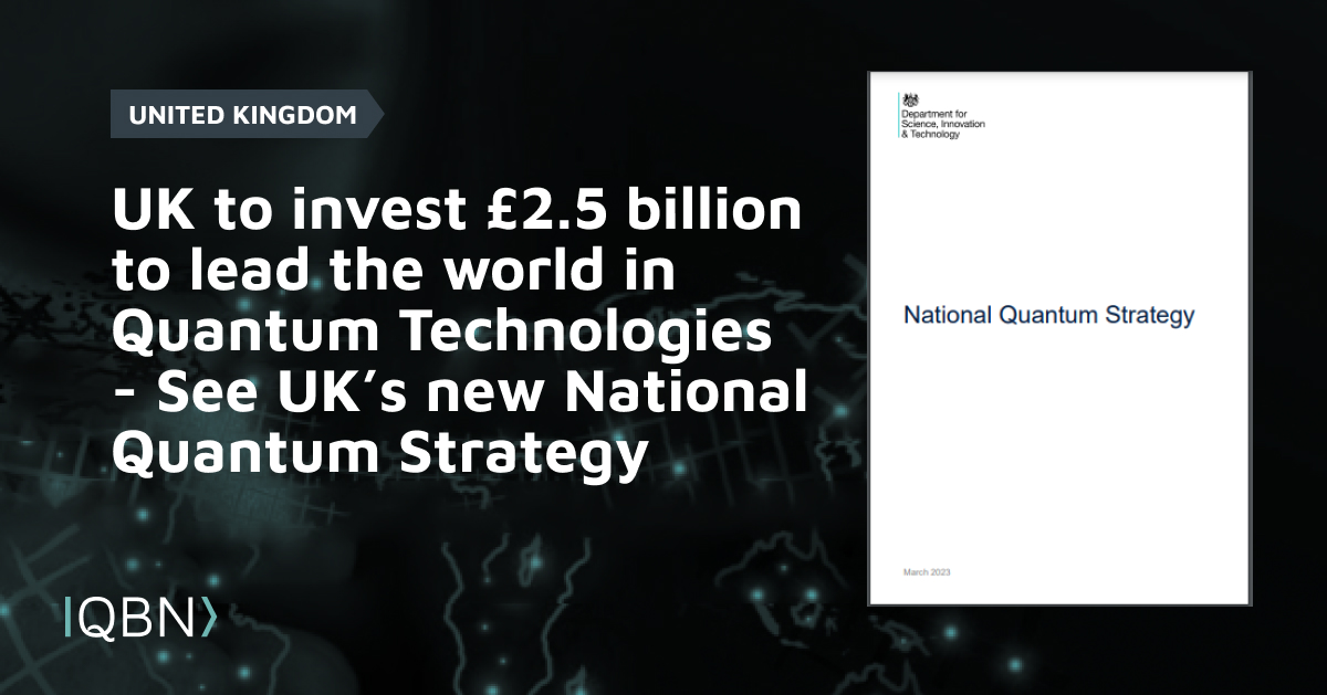 QBN News › UK’s National Quantum Strategy: £2.5 Billion Investment Will ...