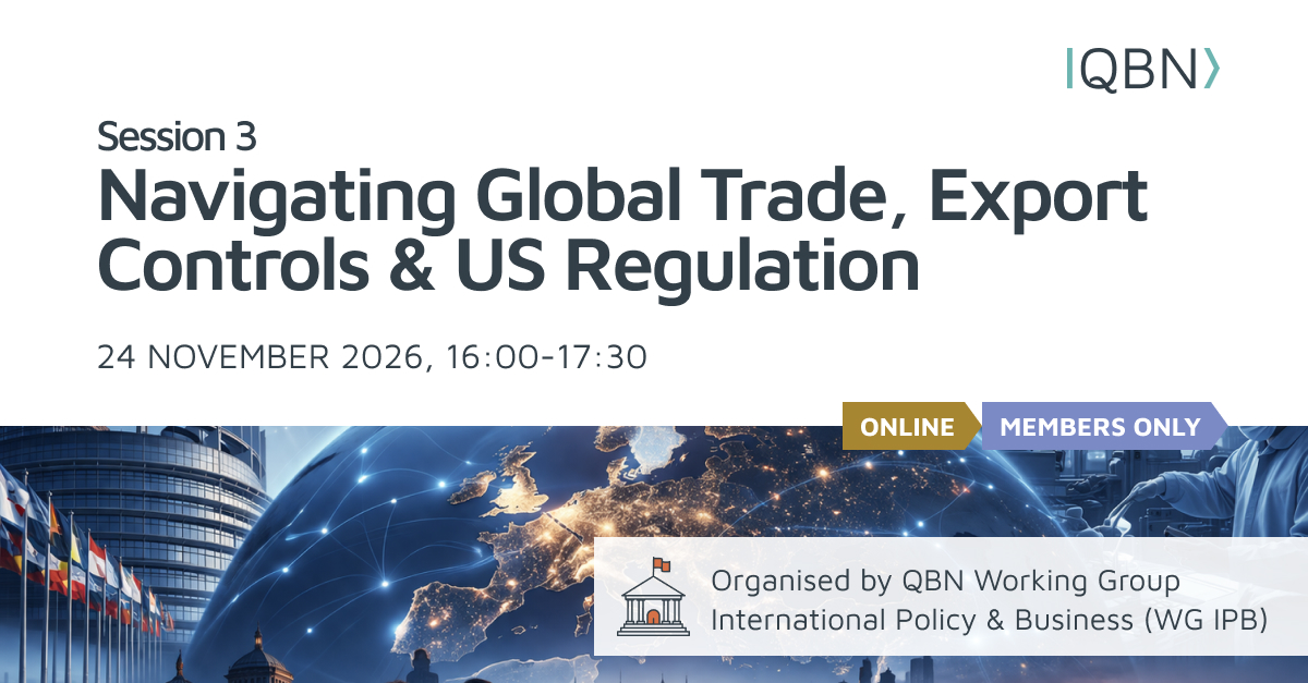 QBN WG International Policy and Business Session3: Navigating Global Trade, Export Controls & US Regulation